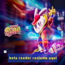 beta reader reclame aqui