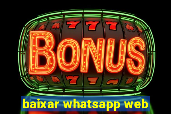 baixar whatsapp web