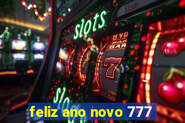 feliz ano novo 777