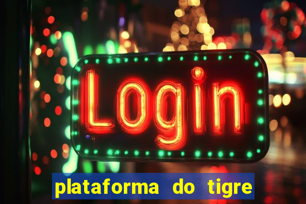 plataforma do tigre que paga no cadastro