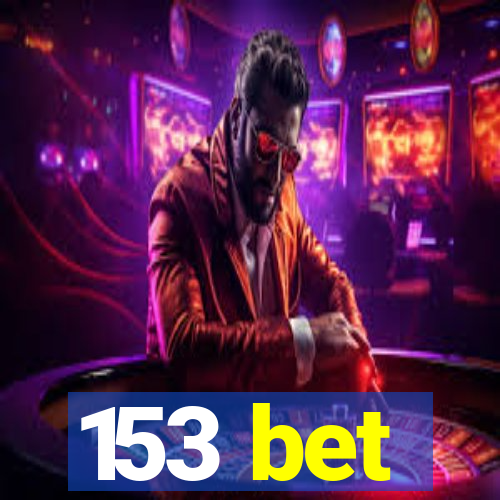 153 bet