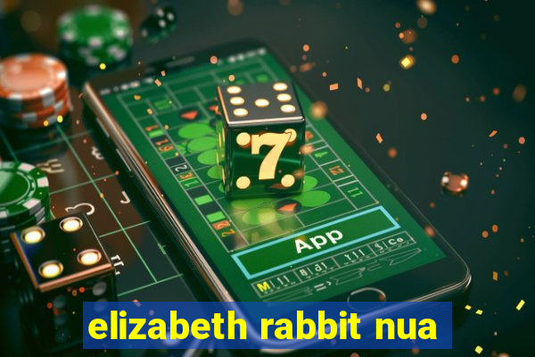 elizabeth rabbit nua