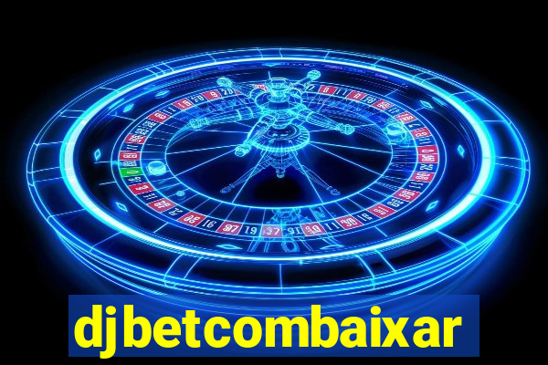 djbetcombaixar