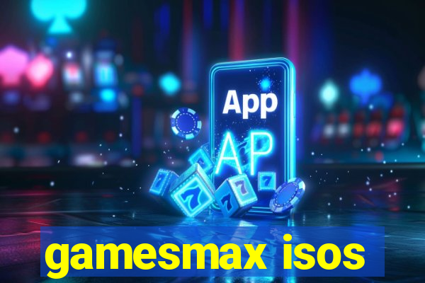 gamesmax isos