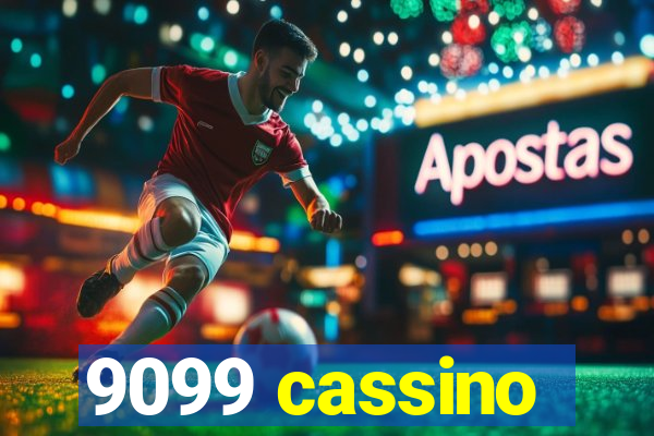 9099 cassino