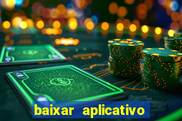 baixar aplicativo de jogos para ganhar dinheiro