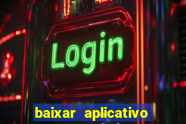 baixar aplicativo de jogos para ganhar dinheiro