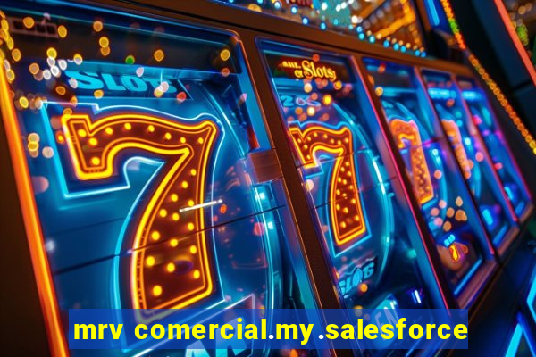 mrv comercial.my.salesforce