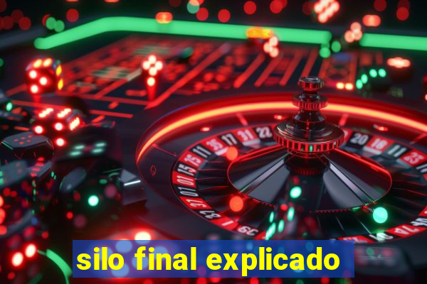 silo final explicado