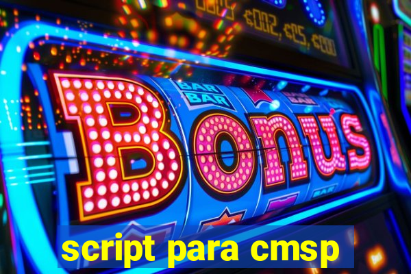 script para cmsp