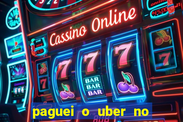 paguei o uber no pix e nao encontrou motorista