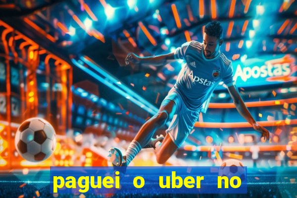 paguei o uber no pix e nao encontrou motorista