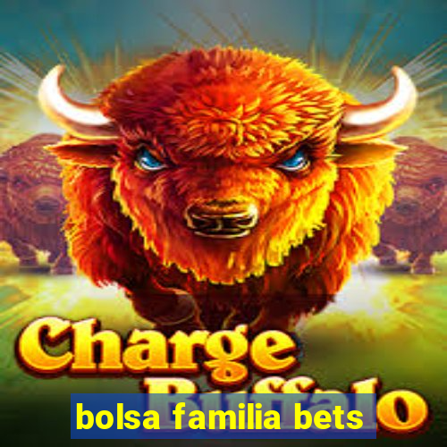 bolsa familia bets