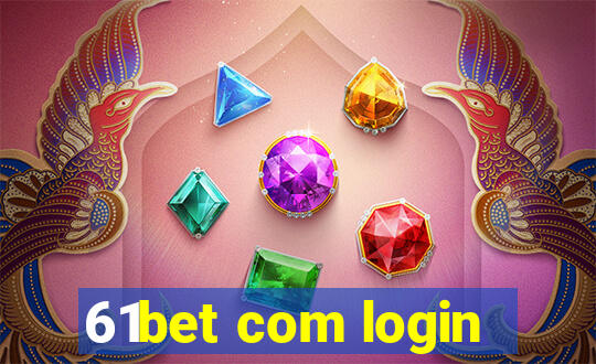 61bet com login