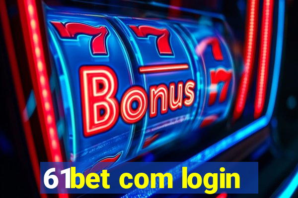 61bet com login