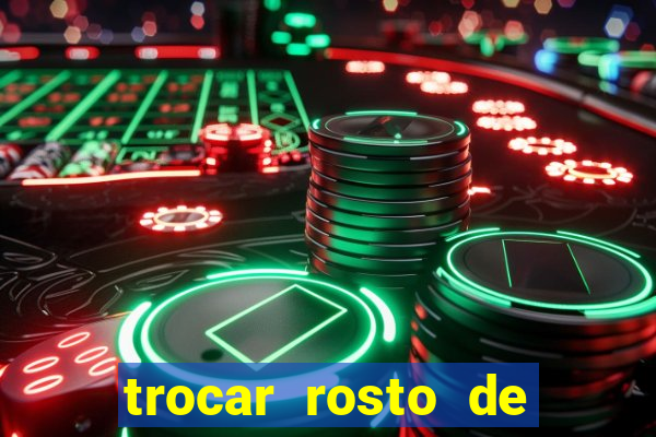 trocar rosto de video online