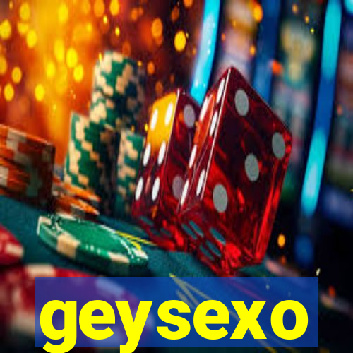 geysexo