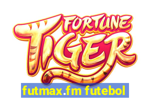 futmax.fm futebol