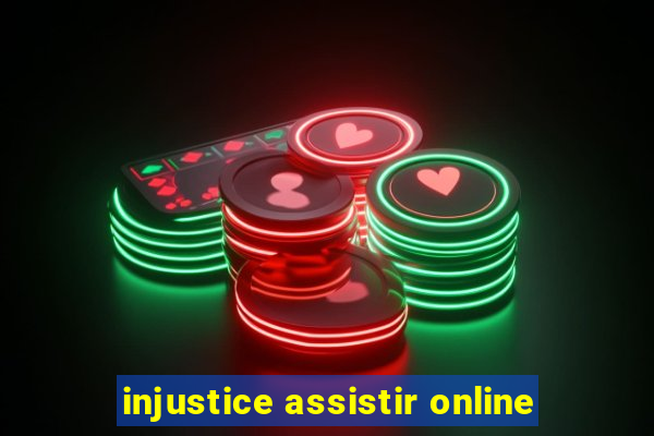 injustice assistir online