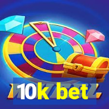 10k bet