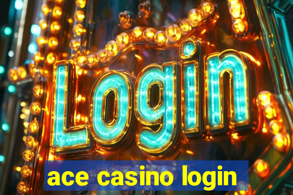 ace casino login