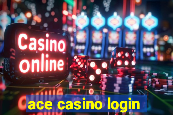 ace casino login