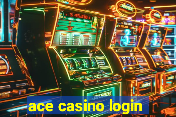 ace casino login