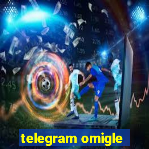 telegram omigle