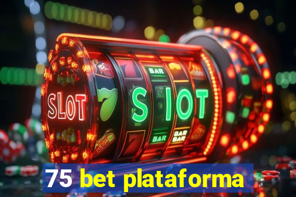 75 bet plataforma