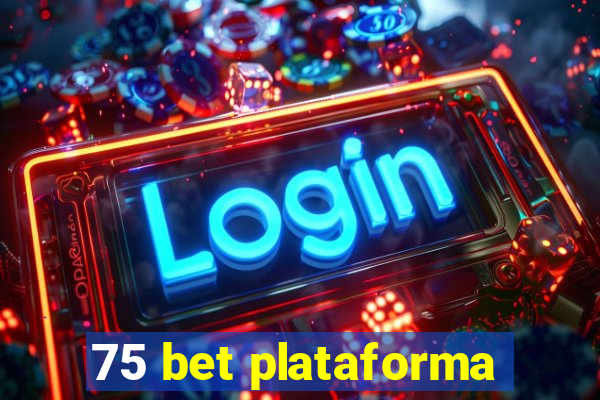 75 bet plataforma