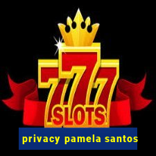 privacy pamela santos