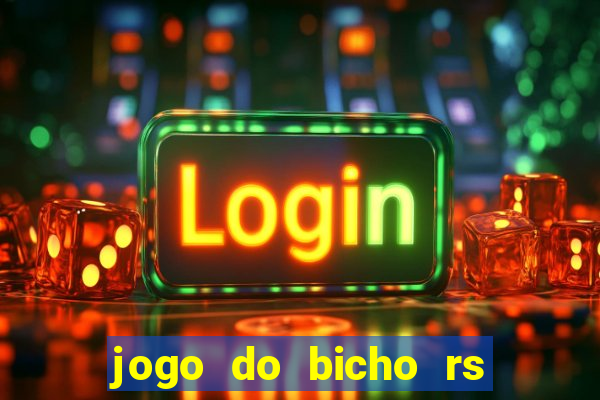 jogo do bicho rs resultado certo de hoje 14h 18h rs consulta