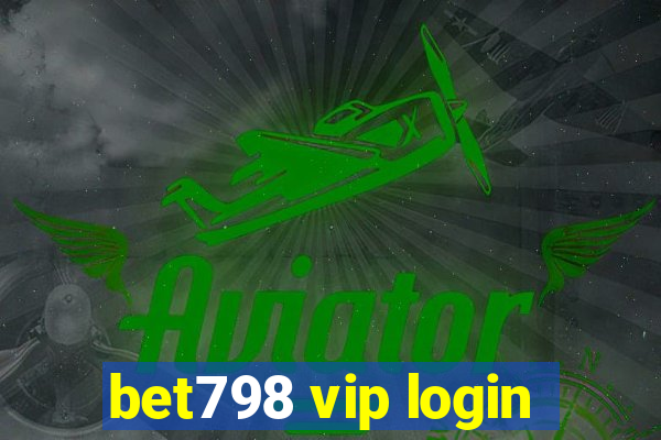 bet798 vip login