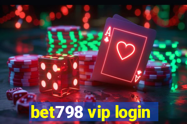 bet798 vip login