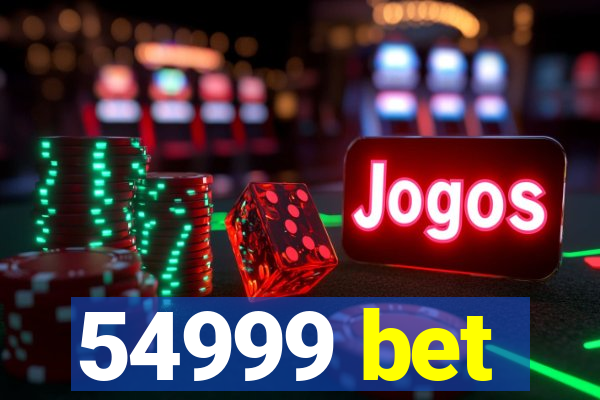 54999 bet