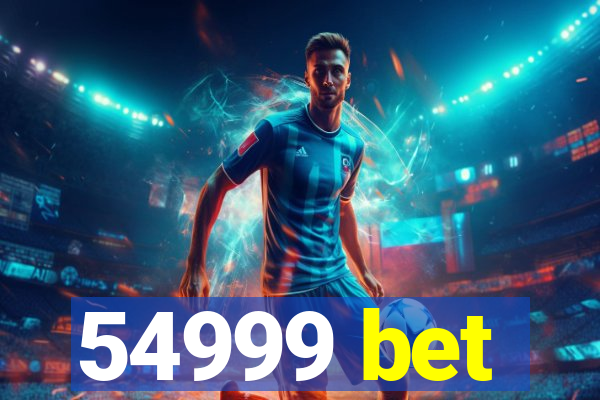 54999 bet