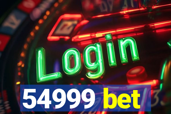 54999 bet