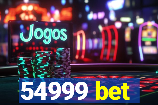 54999 bet