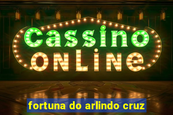 fortuna do arlindo cruz