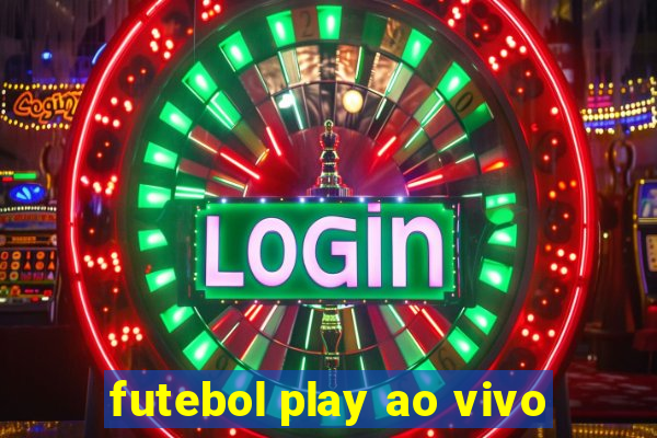 futebol play ao vivo