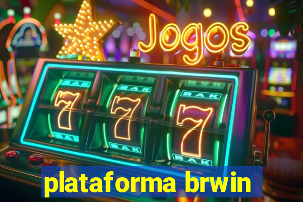 plataforma brwin