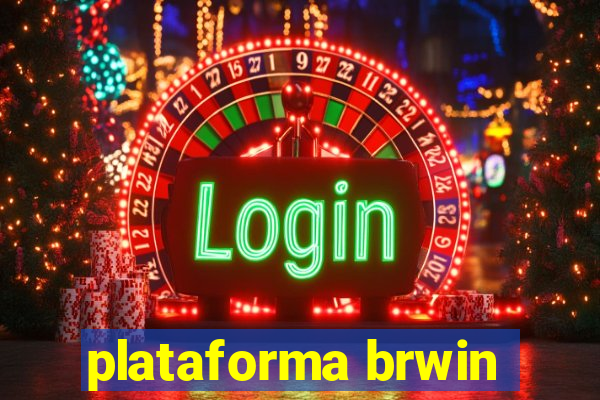 plataforma brwin