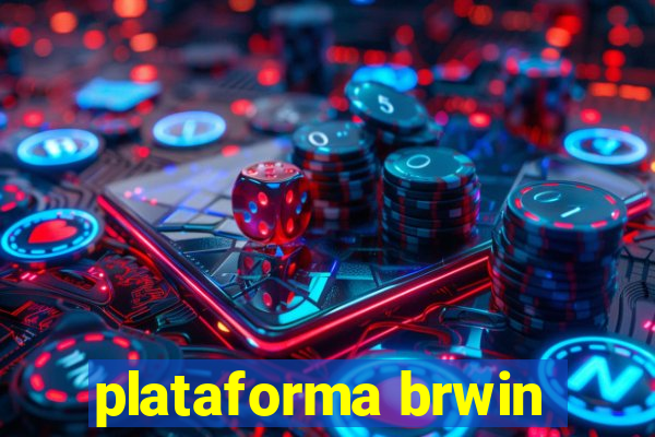 plataforma brwin