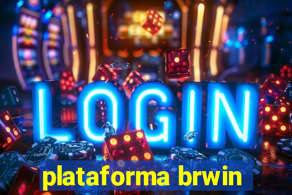 plataforma brwin