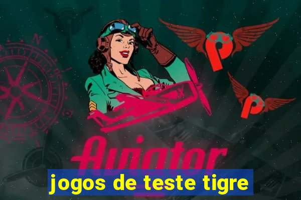 jogos de teste tigre