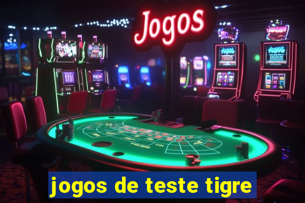 jogos de teste tigre