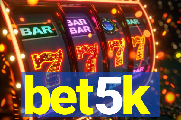 bet5k