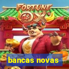 bancas novas