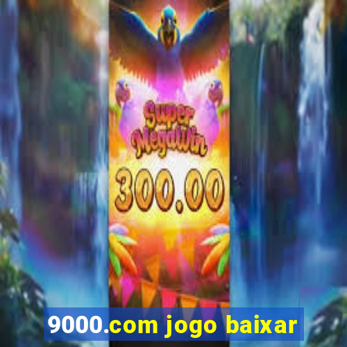 9000.com jogo baixar