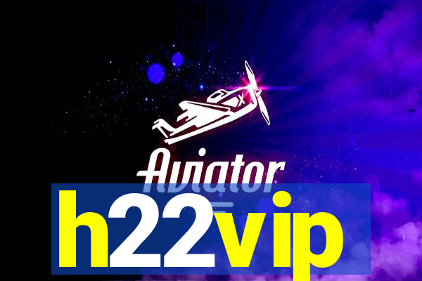 h22vip